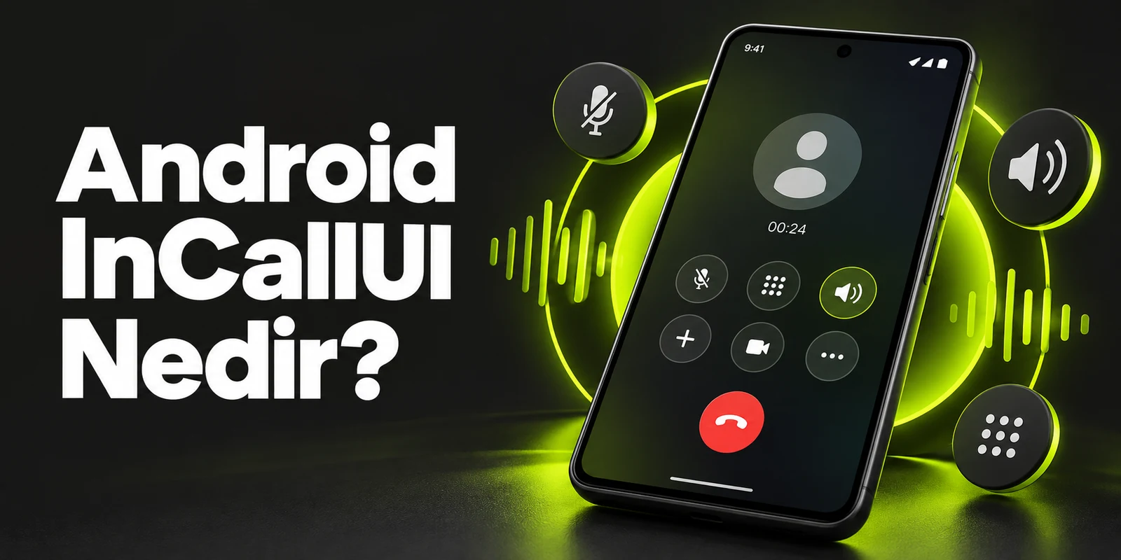 Android InCallUI Nedir? — koyu gri zemin üzerinde yeşil geometrik kapak