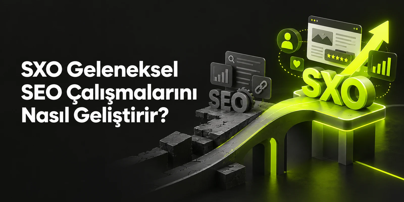 SXO Geleneksel SEO Çalışmalarını Nasıl Geliştirir? — koyu gri zemin üzerinde yeşil geometrik kapak