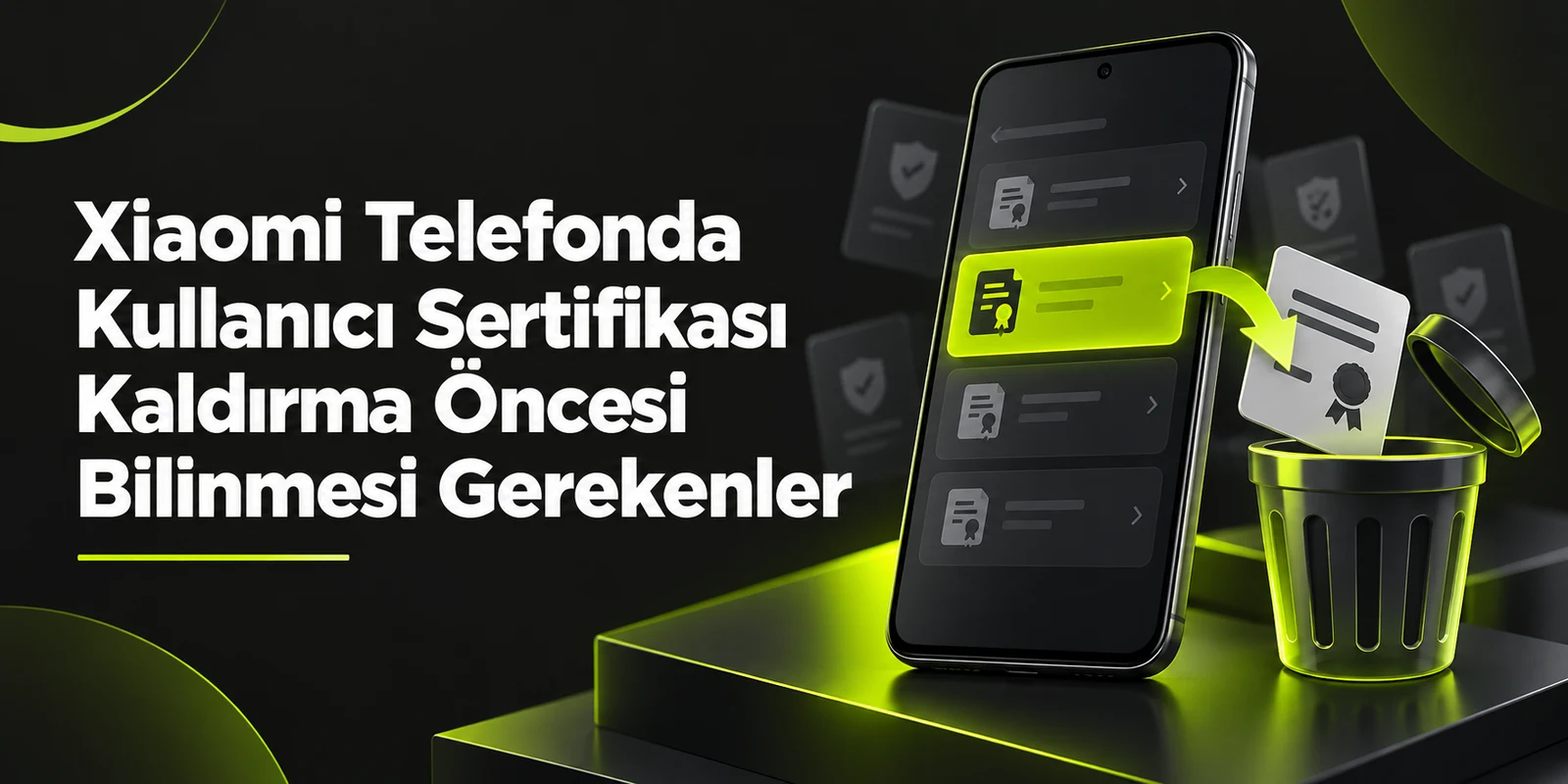 Xiaomi Telefonda Kullanıcı Sertifikası Kaldırma Öncesi Bilinmesi Gerekenler — koyu gri zemin üzerinde yeşil geometrik kapak