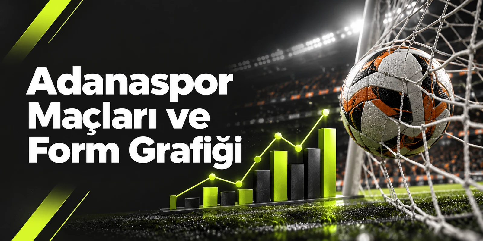 Adanaspor Maçları ve Form Grafiği — koyu gri zemin üzerinde yeşil geometrik kapak