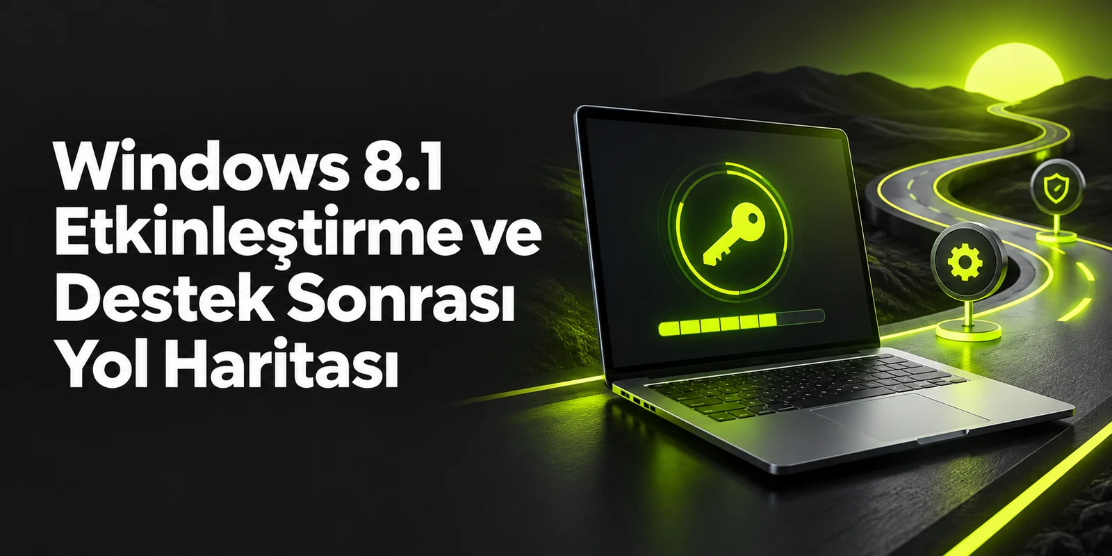 Windows 8.1 Etkinleştirme ve Destek Sonrası Yol Haritası — koyu gri zemin üzerinde yeşil geometrik kapak