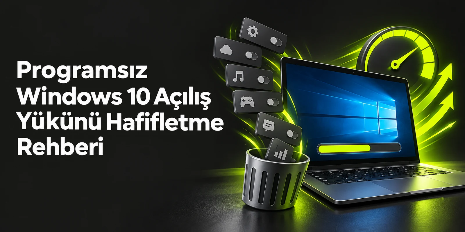 Programsız Windows 10 Açılış Yükünü Hafifletme Rehberi — koyu gri zemin üzerinde yeşil geometrik kapak