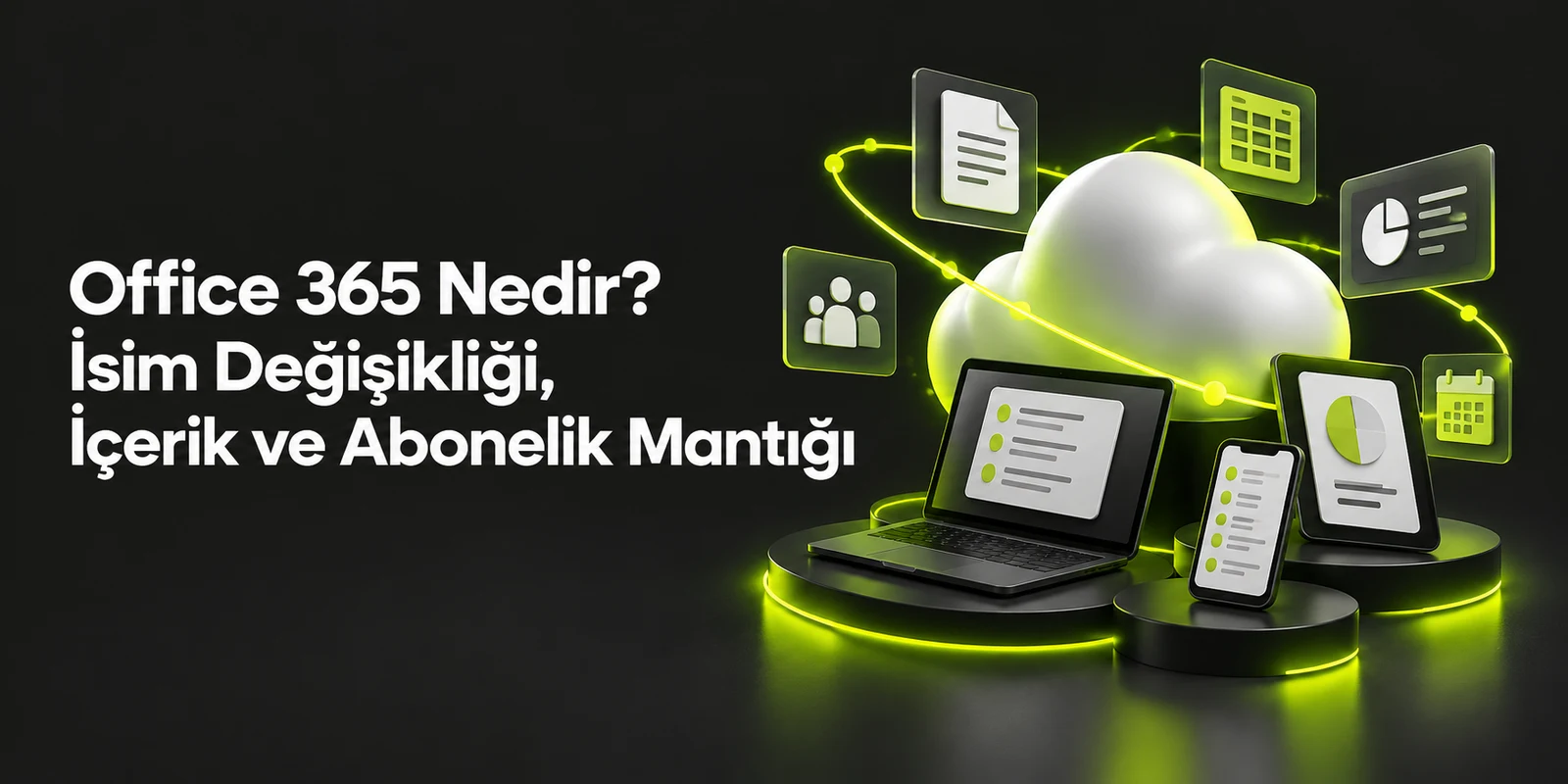 Office 365 Nedir? İsim Değişikliği, İçerik ve Abonelik Mantığı — koyu gri zemin üzerinde yeşil geometrik kapak