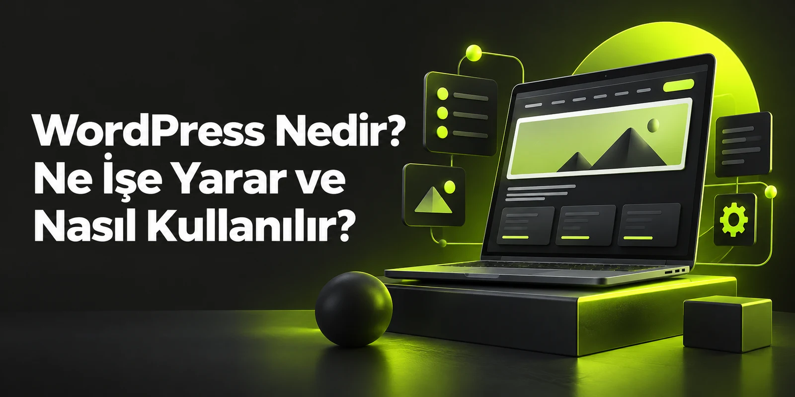 WordPress Nedir? Ne İşe Yarar ve Nasıl Kullanılır? — koyu gri zemin üzerinde yeşil geometrik kapak