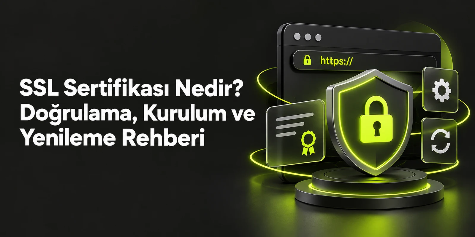 SSL Sertifikası Nedir? Doğrulama, Kurulum ve Yenileme Rehberi — koyu gri zemin üzerinde yeşil geometrik kapak